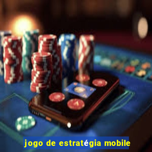 jogo de estratégia mobile