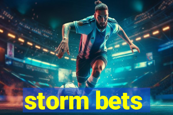 storm bets