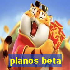 planos beta