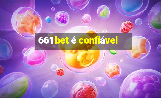 661 bet é confiável