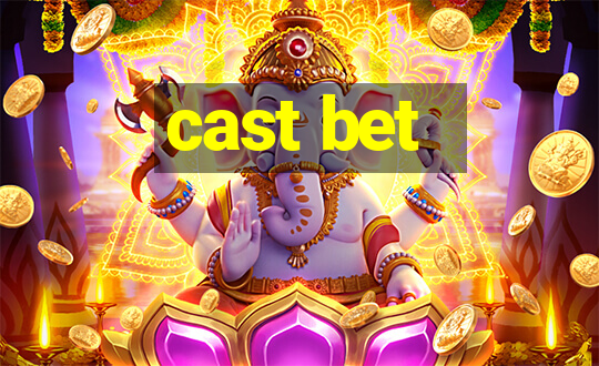 cast bet