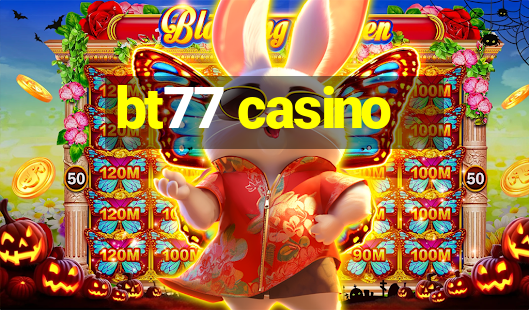 bt77 casino