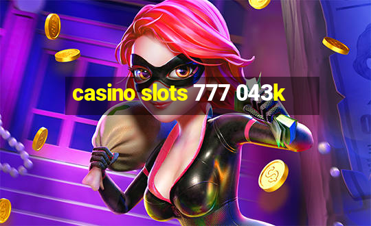 casino slots 777 043k