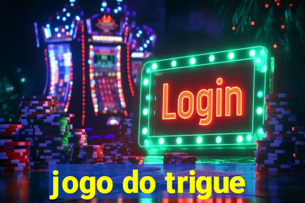 jogo do trigue