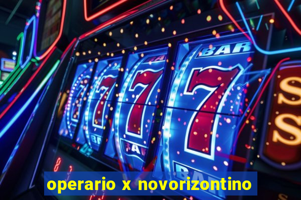 operario x novorizontino