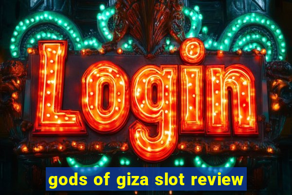 gods of giza slot review