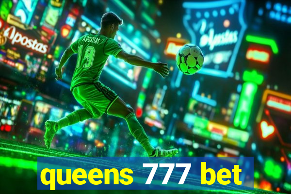 queens 777 bet