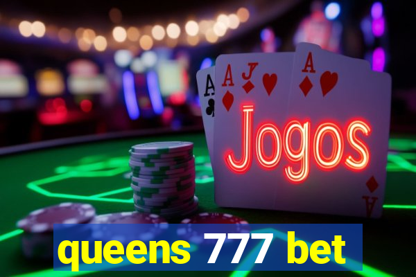 queens 777 bet