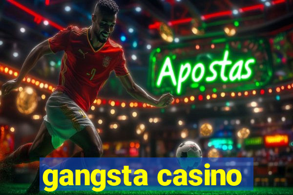 gangsta casino