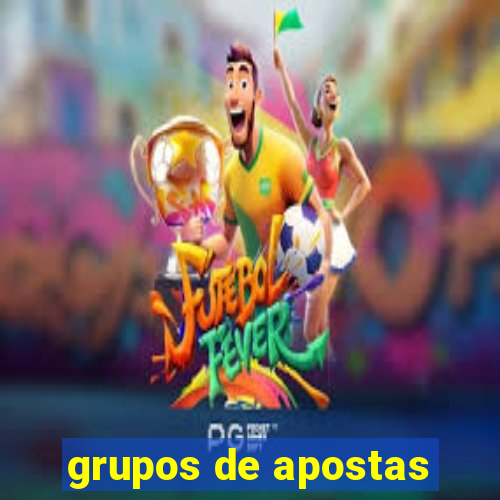 grupos de apostas