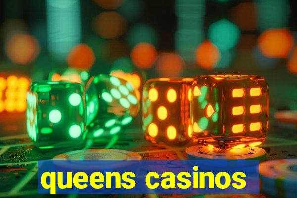 queens casinos