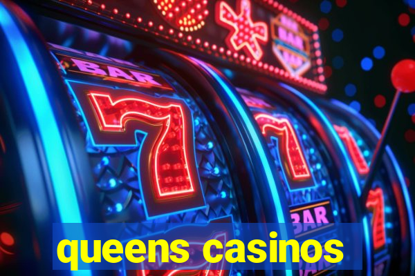 queens casinos