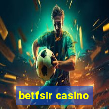 betfsir casino