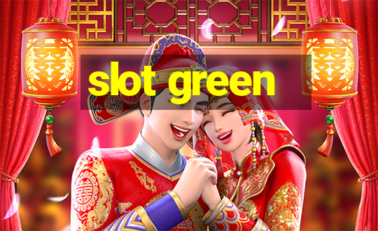 slot green