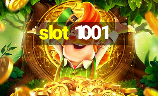 slot 1001