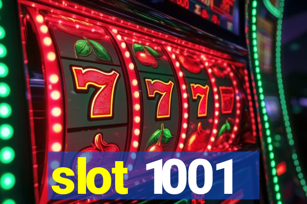 slot 1001