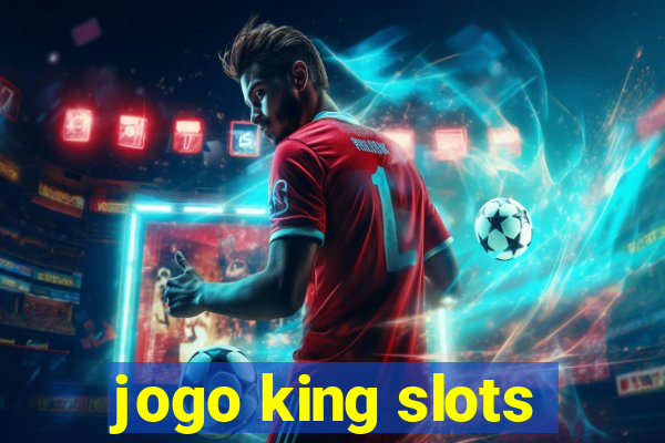 jogo king slots