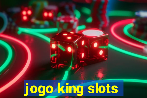 jogo king slots