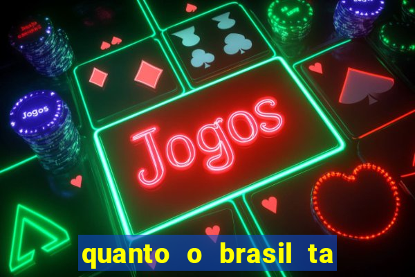 quanto o brasil ta pagando no jogo de hoje