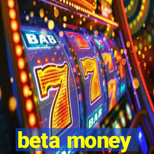 beta money