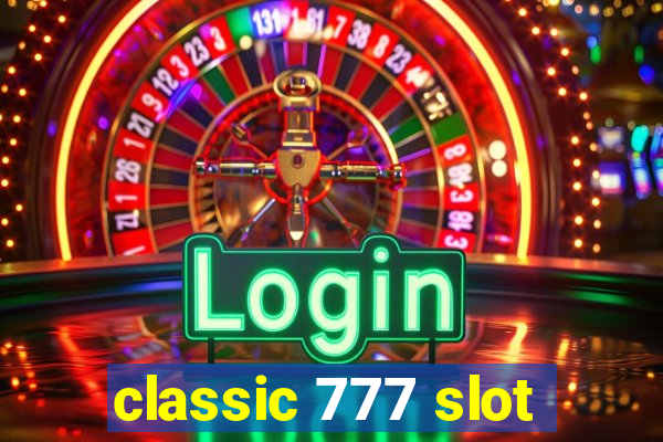 classic 777 slot