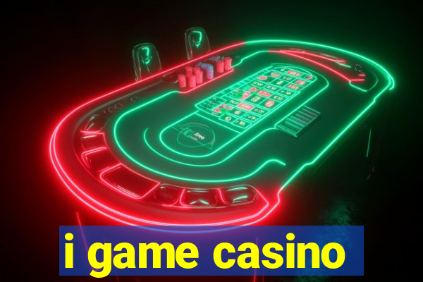 i game casino