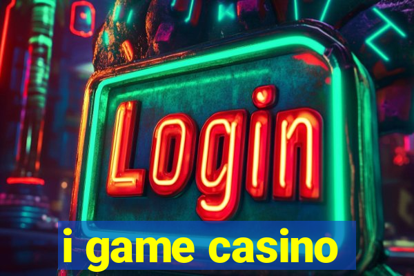 i game casino