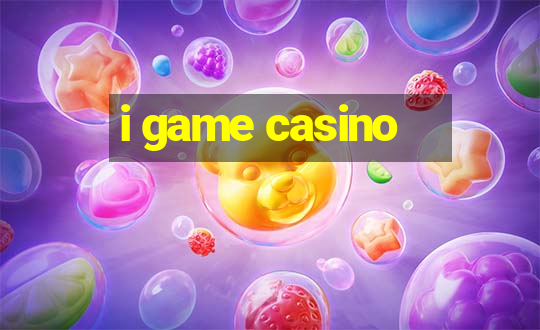 i game casino