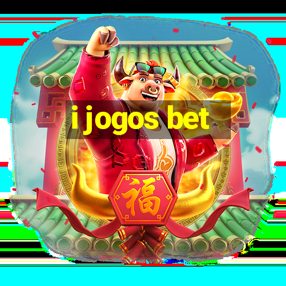 i jogos bet