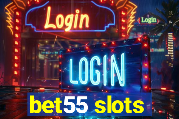 bet55 slots