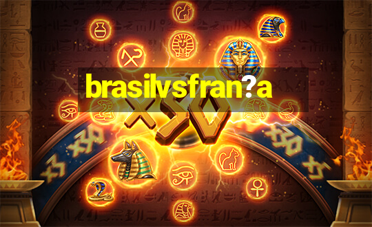 brasilvsfran?a