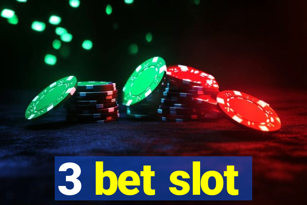 3 bet slot