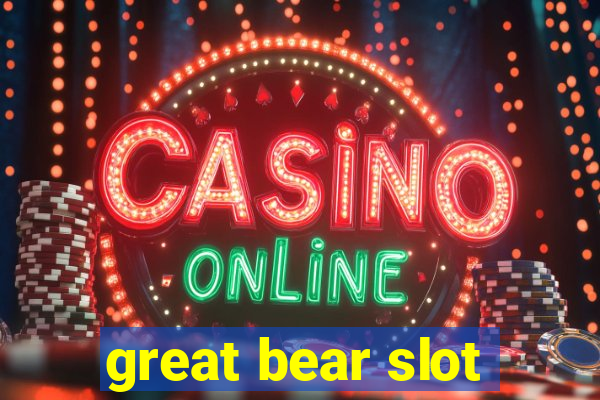 great bear slot