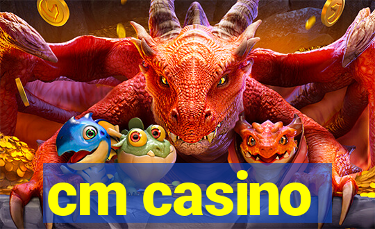 cm casino