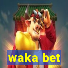 waka bet