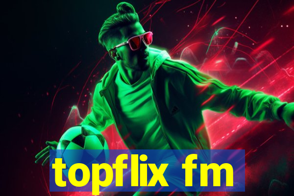 topflix fm