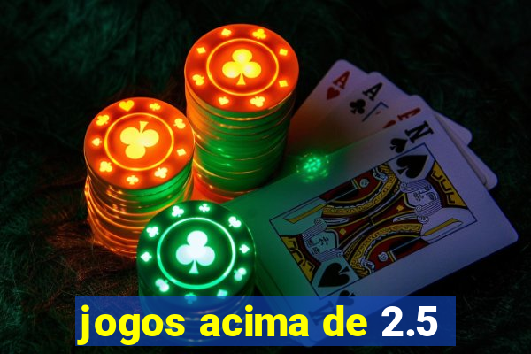 jogos acima de 2.5