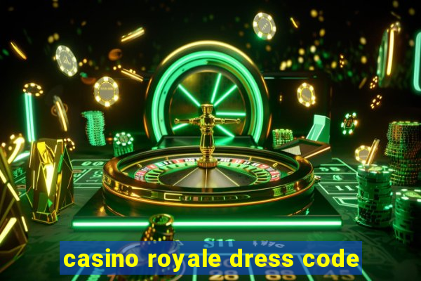 casino royale dress code