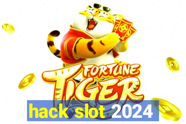 hack slot 2024