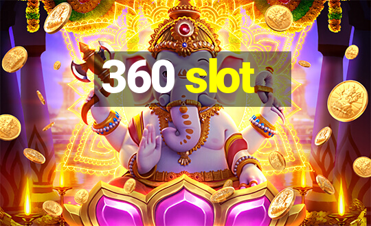 360 slot