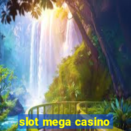 slot mega casino