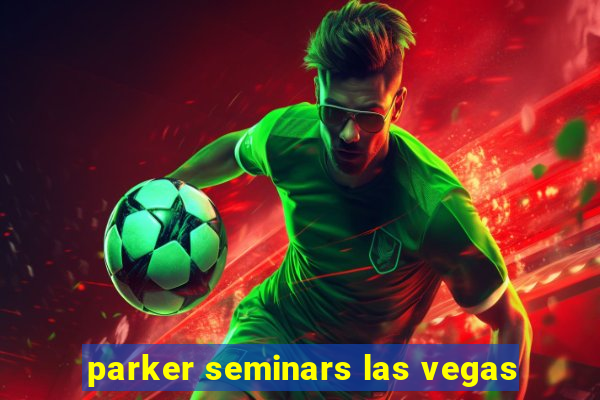 parker seminars las vegas