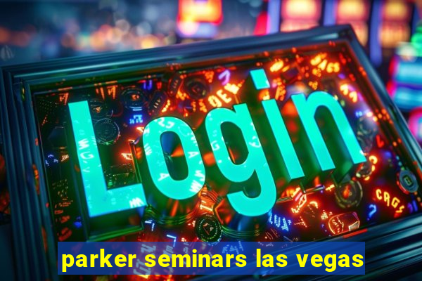 parker seminars las vegas