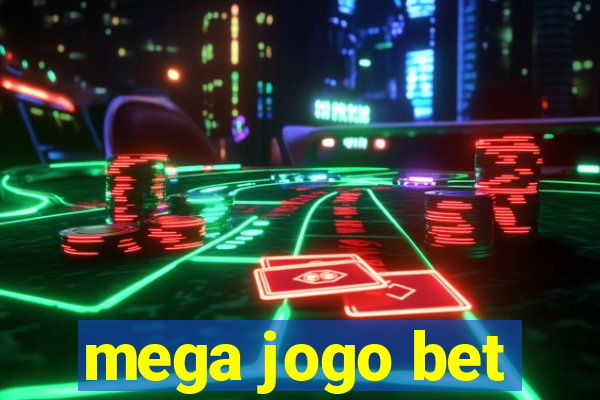 mega jogo bet