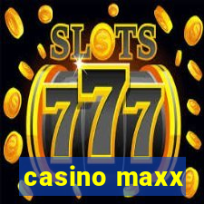 casino maxx