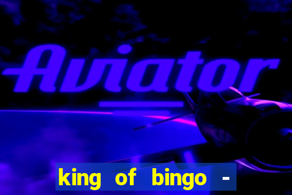 king of bingo - video bingo