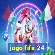 jogo fifa 24