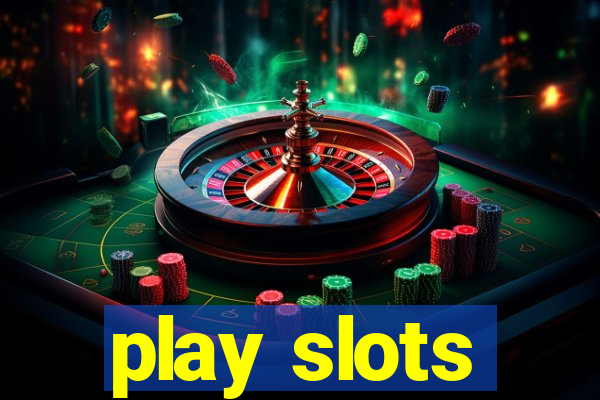 play slots