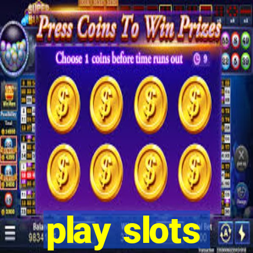 play slots