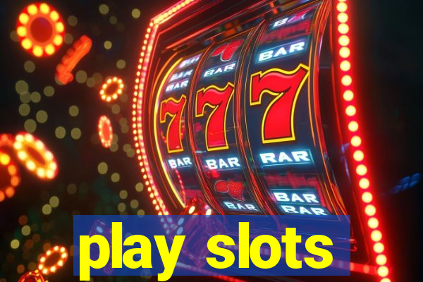 play slots